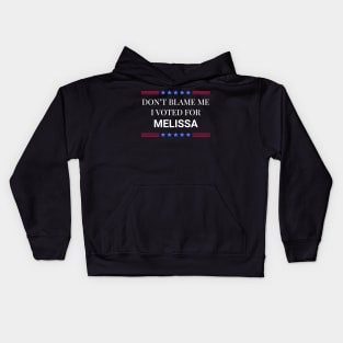 Don't Blame Me I Voted For Melissa Kids Hoodie